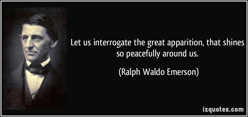 interrogate-the-great-apparition-that-shines-so-peacefully-around-us-ralph-waldo-emerson-371047