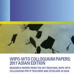 2017 Asian Edition of WIPO-WTO Colloquium Research Papers Launched