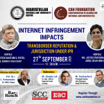 Online Session on ‘Internet Infringement Impacts: Transborder Reputation & Jurisdiction under IPR’ [September 27]