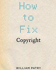Book Cover of William Patry's How to Fix Copyright