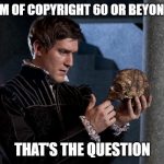 Old Is No Longer Gold: Do Copyright in Films/Songs Expire with the 60 Year Limit?