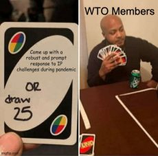 A meme about UNO where in one picture the card says "Come up with a robust and prompt solution to the IP challenges during the Pandemic or draw 25" and in next picture the player is holding 25 cards. 